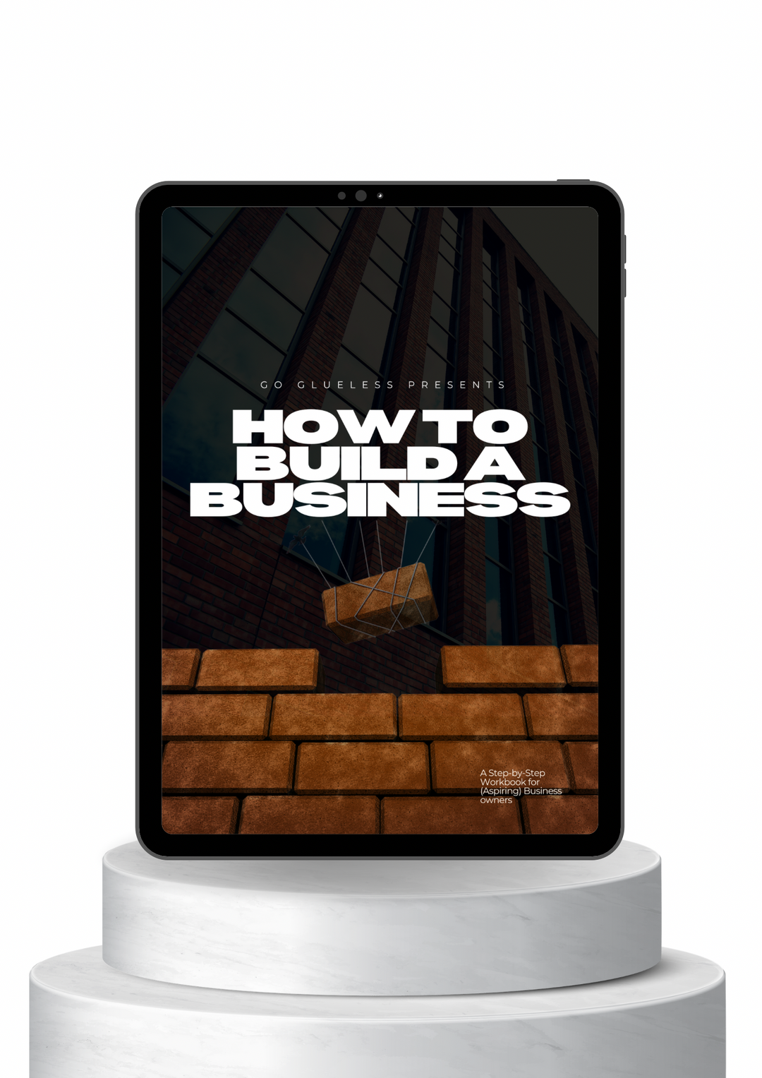 HOW TO BUILD A BUSINESS 40 page workbook